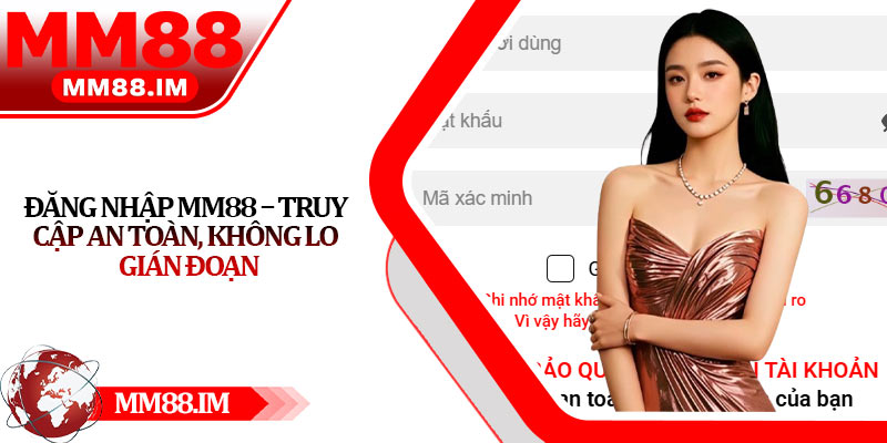 Đăng Nhập MM88 – Truy Cập An Toàn, Không Lo Gián Đoạn