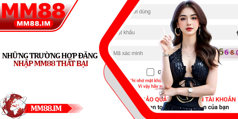 Những trường hợp đăng nhập Mm88 thất bại